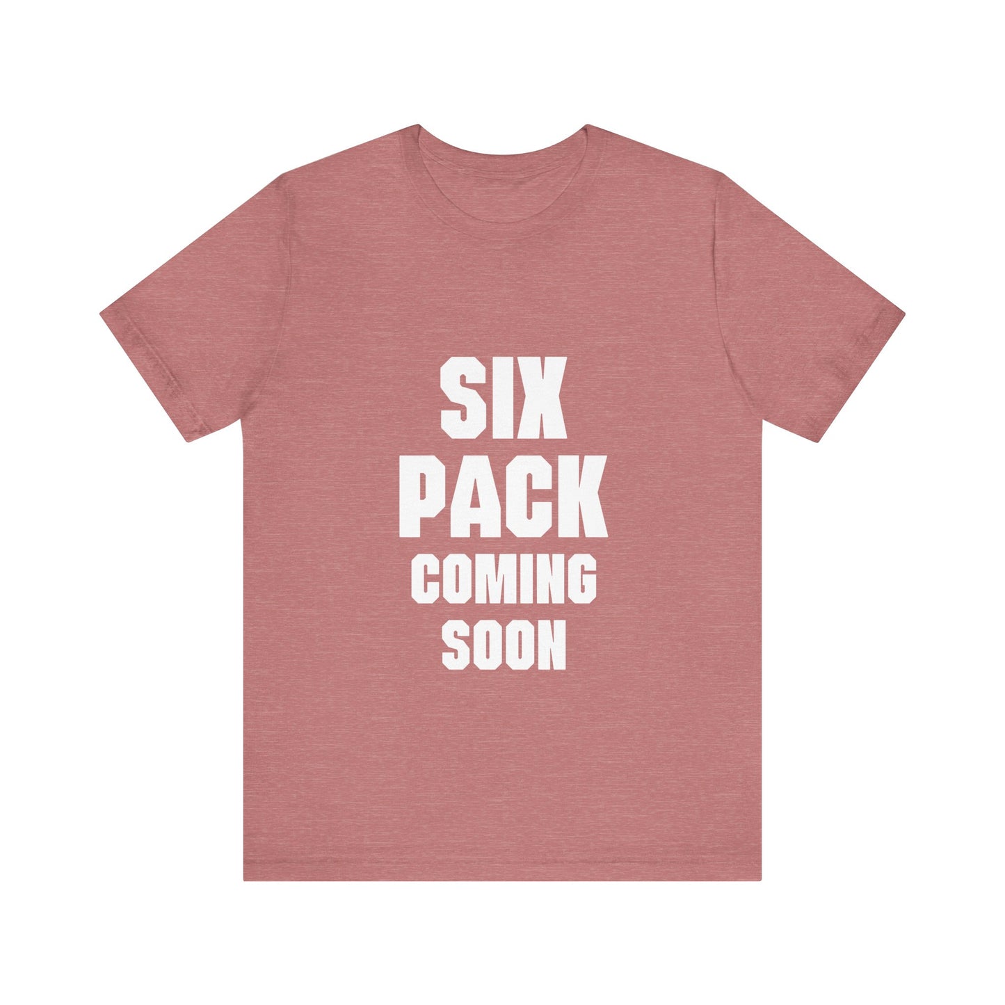 SIX PACK COMING SOON