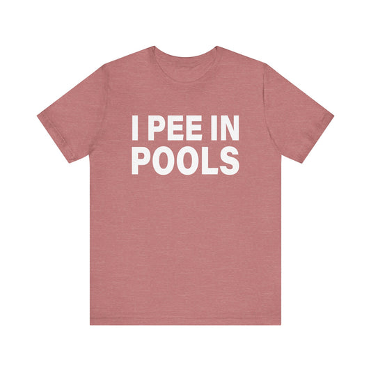I PEE IN POOLS