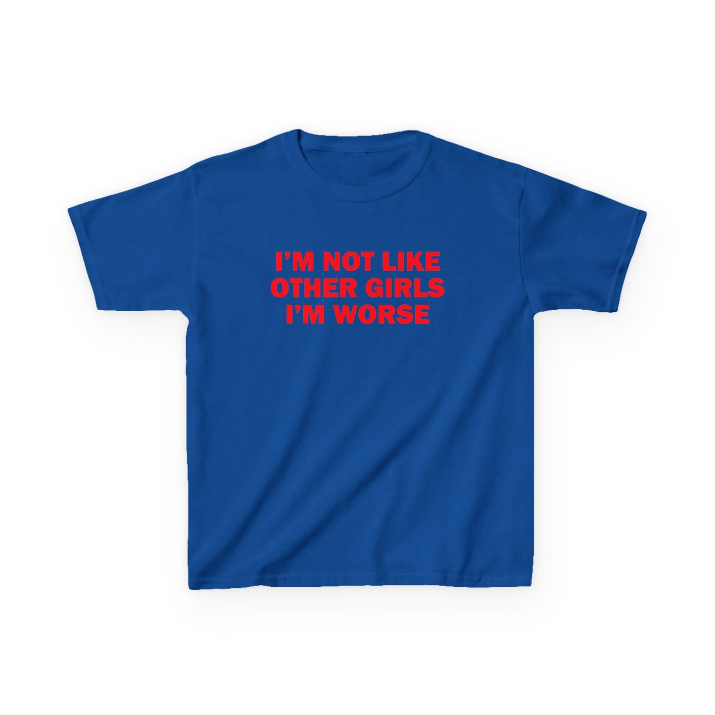 I'm not like other girls I'm worse Baby Tee