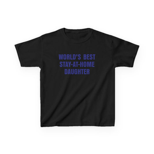 World's best stay-at-home daughter Baby Tee