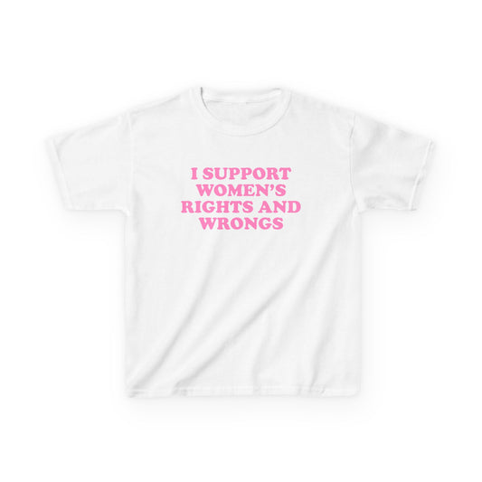 I Support Women's Rights And Wrongs Baby Tee
