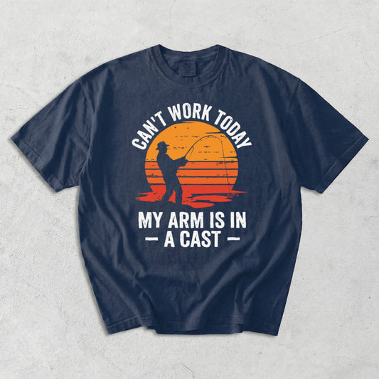 Can't Work Today My Arm Is In A Cast Comfort Colors T-Shirt