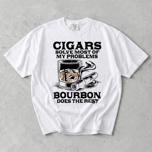Cigars Solve Most Of My Problems Bourbon Does The Rest Comfort Colors T-Shirt