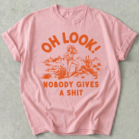 Oh Look Nobody Gives A Shit Tee