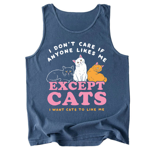 I Don't Care If Anyone Likes Me Except Cats Comfort Colors Tank Top