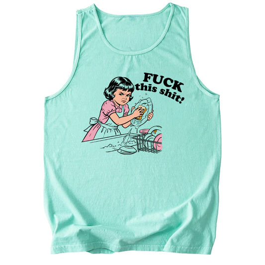 F*ck This Sh*t! Comfort Colors Tank Top
