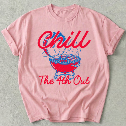 Chill The 4th Out Tee
