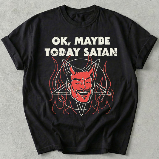 Okay Maybe Today Satan Tee