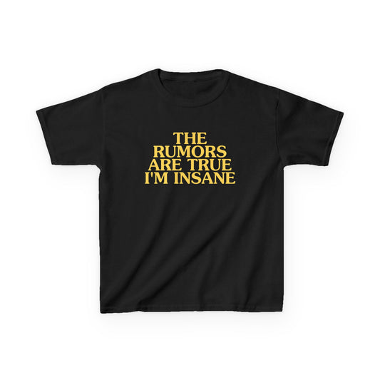 The Rumors Are True I'm Insane Baby Tee