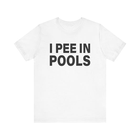 I PEE IN POOLS