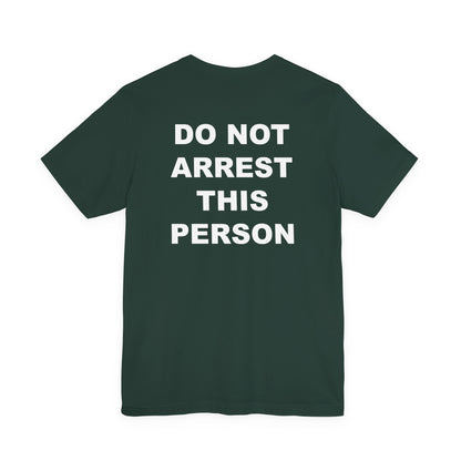 do not arrest this person (BACKPRINT)