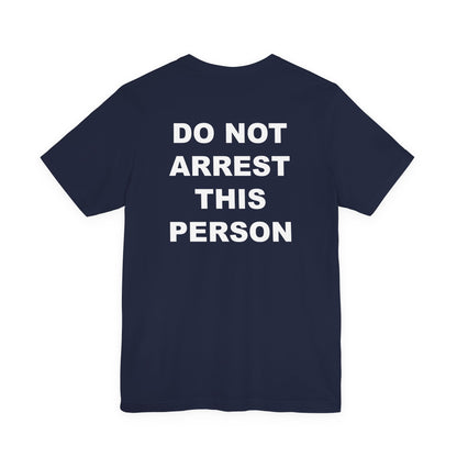 do not arrest this person (BACKPRINT)