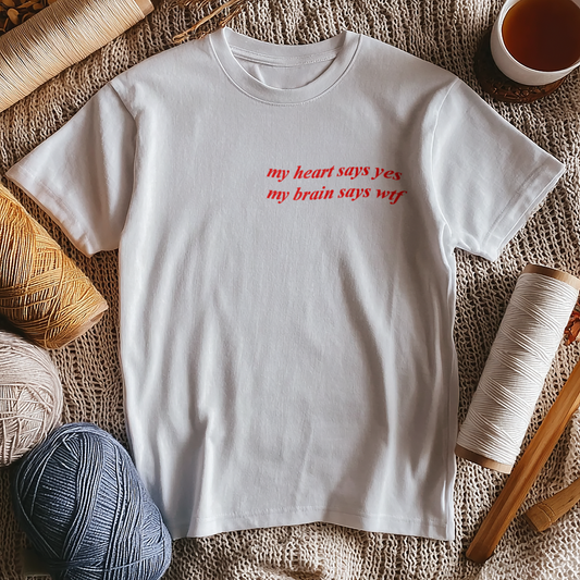 my heart says yes, my brain says wtf