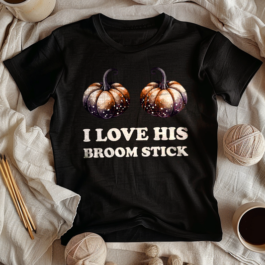 I LOVE HIS BROOM STICK