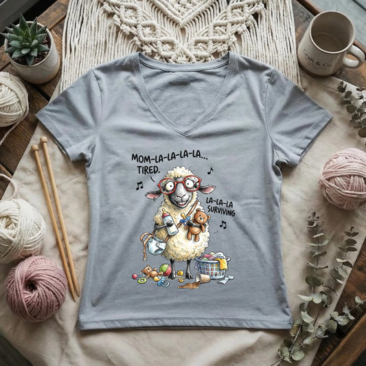 Mom-La-La-La… Tired, But Surviving Lady V-neck