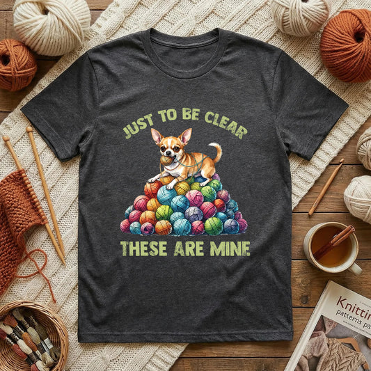 Just To Be Clear These Are Mine T-Shirt