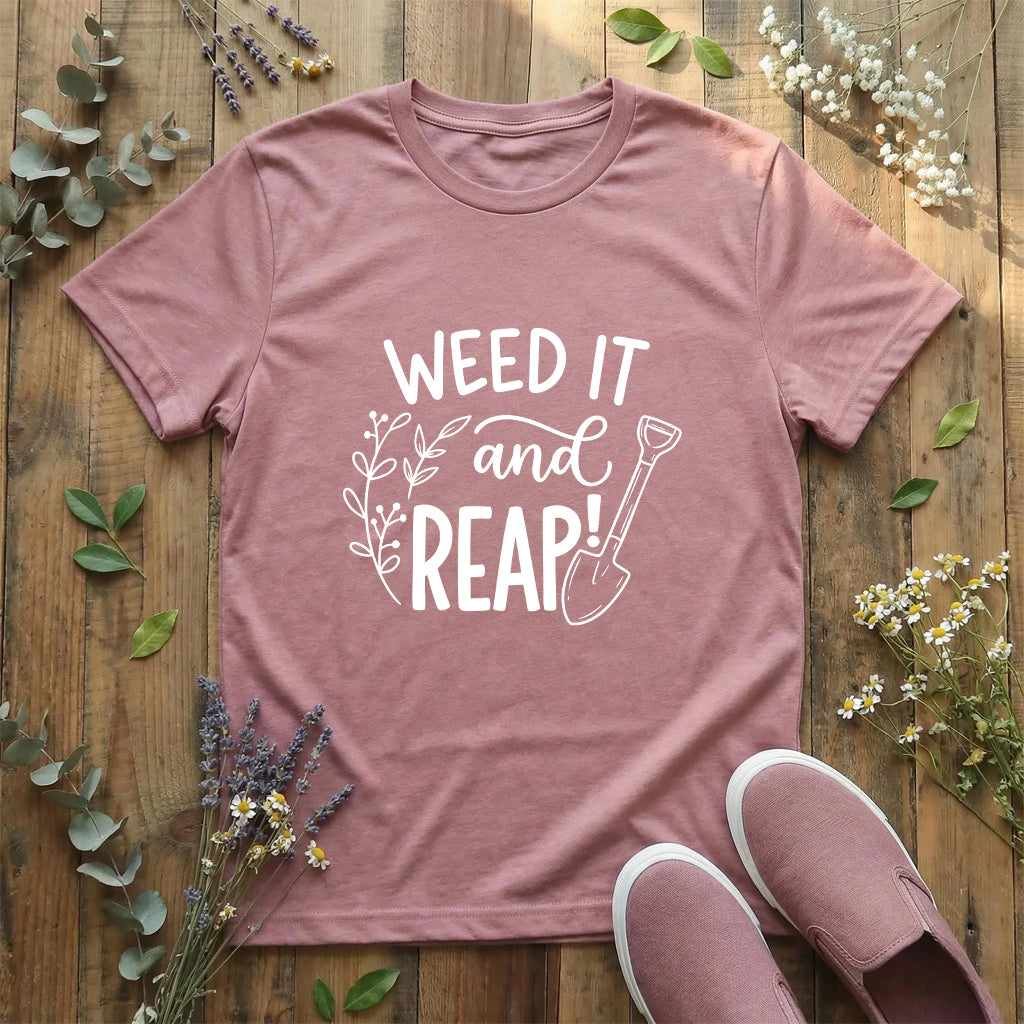 Weed It & Reap Gardening T-Shirt