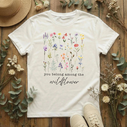 You Belong Among the Wildflowers T-Shirt