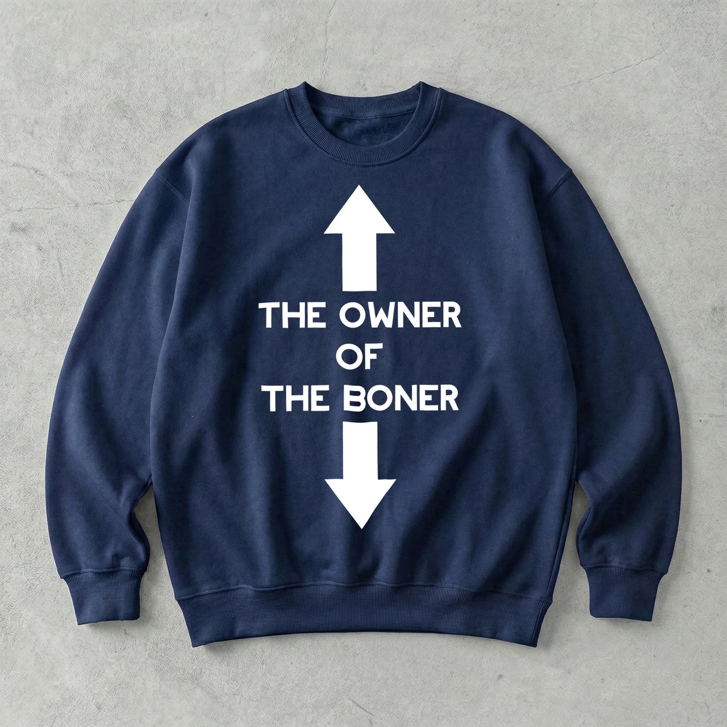 The Owner of The Boner Sweatshirt