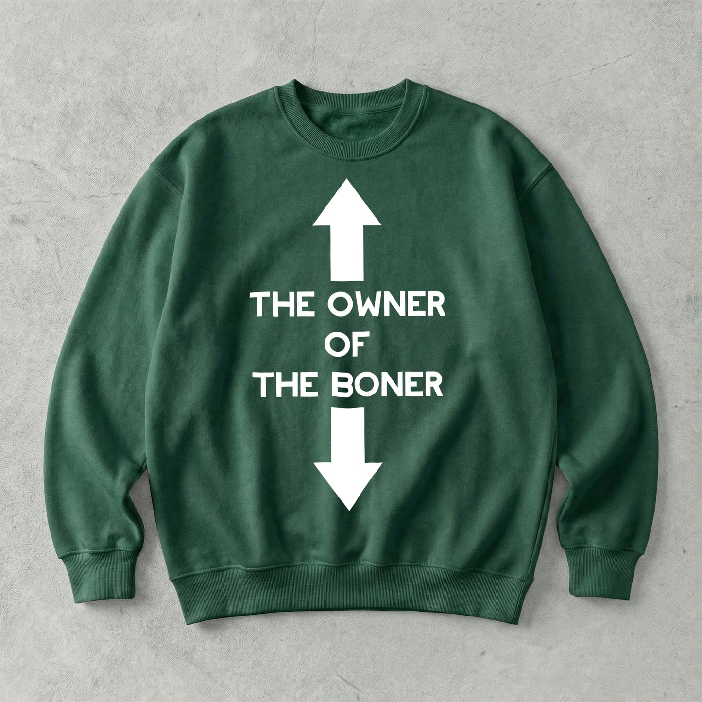 The Owner of The Boner Sweatshirt