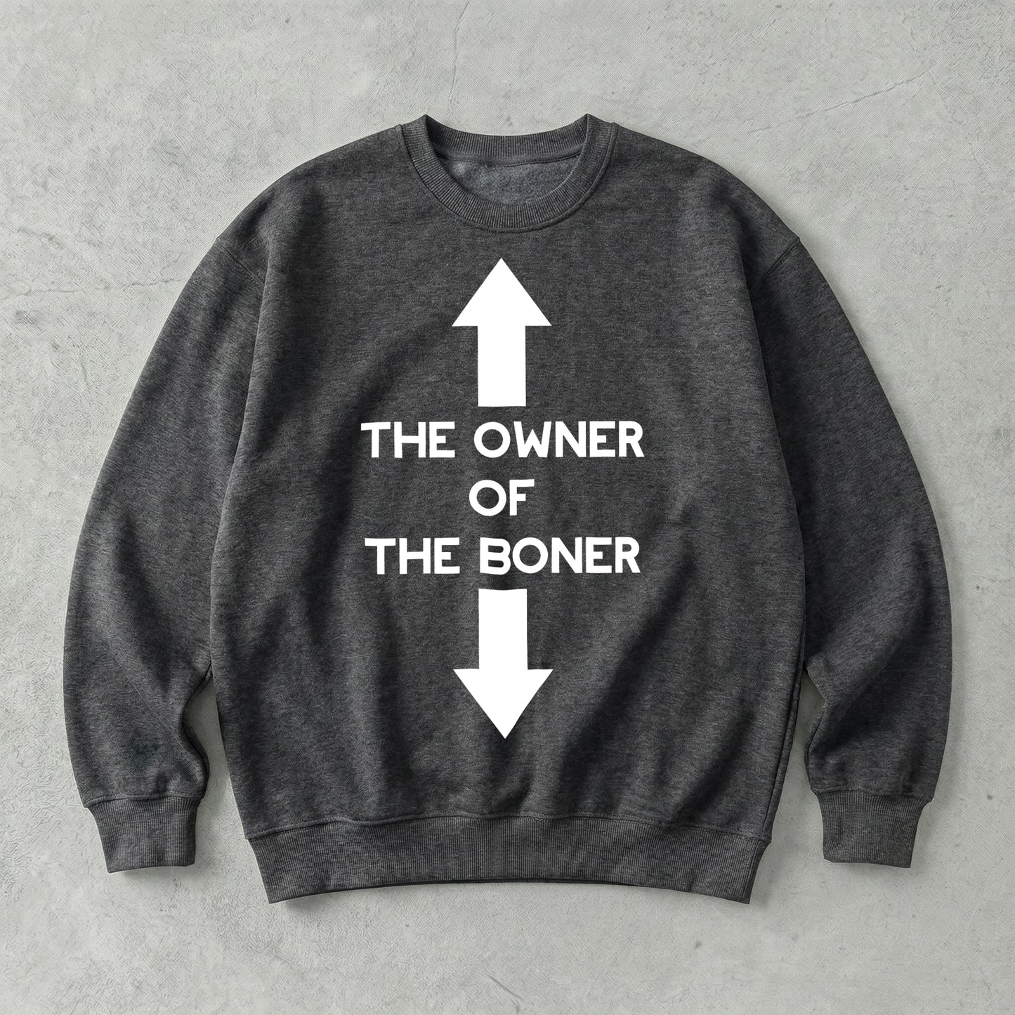 The Owner of The Boner Sweatshirt