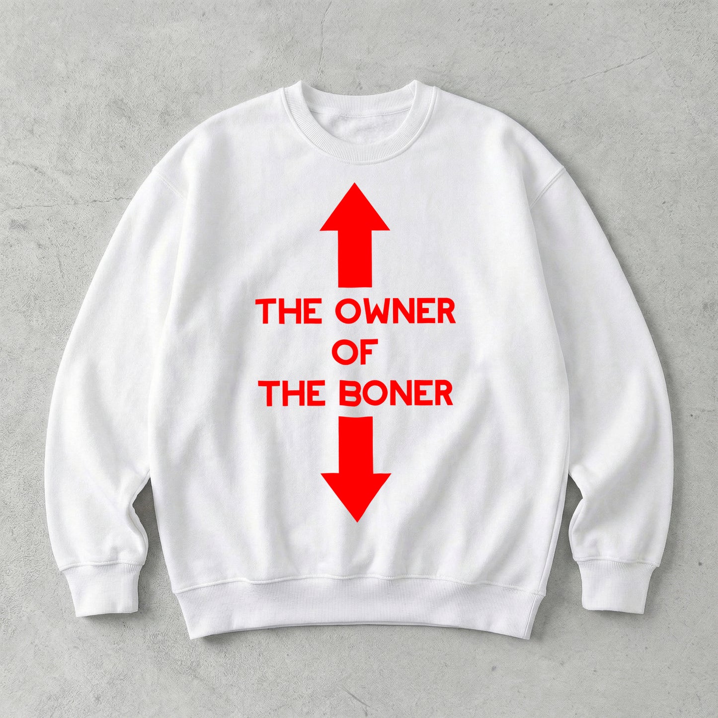 The Owner of The Boner Sweatshirt