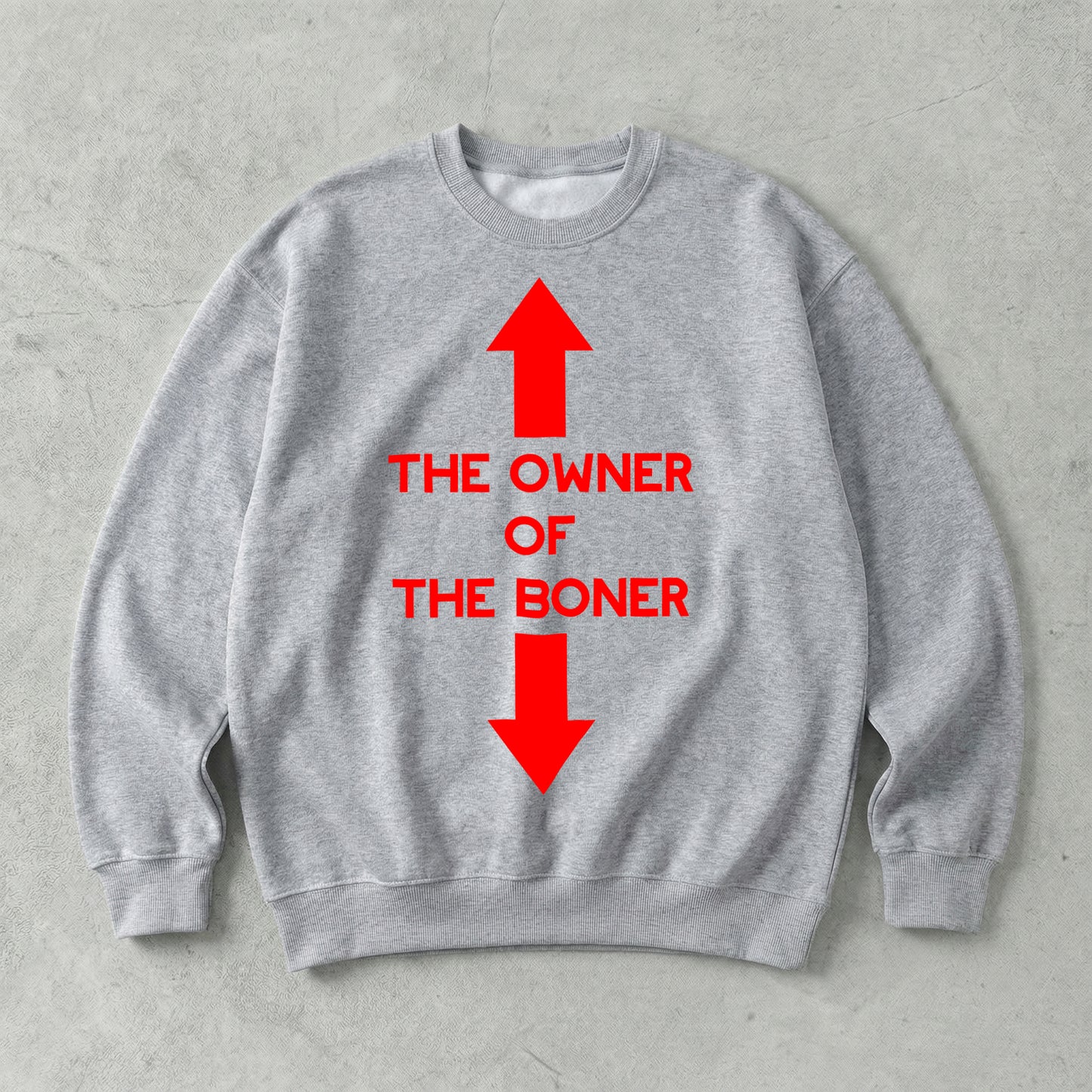 The Owner of The Boner Sweatshirt
