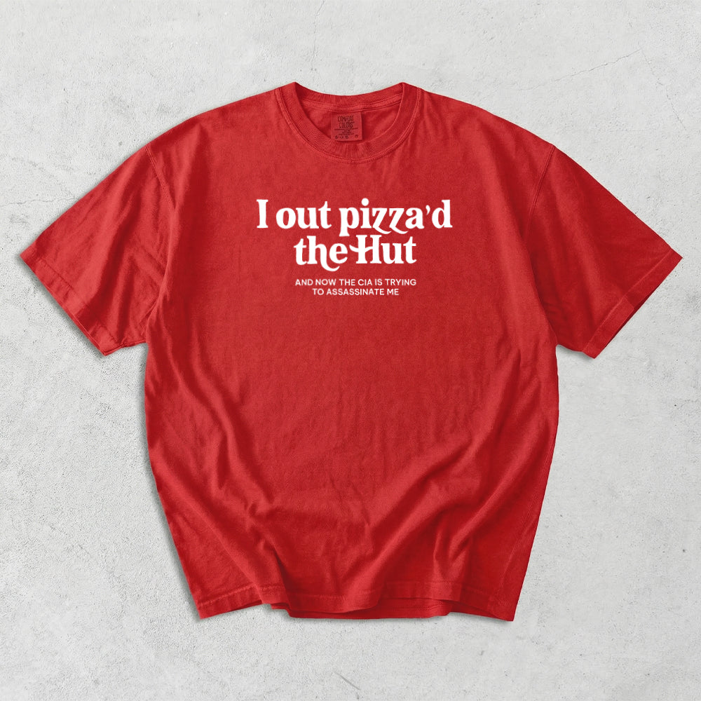 I out pizza'd the Hut Comfort Colors T-Shirt