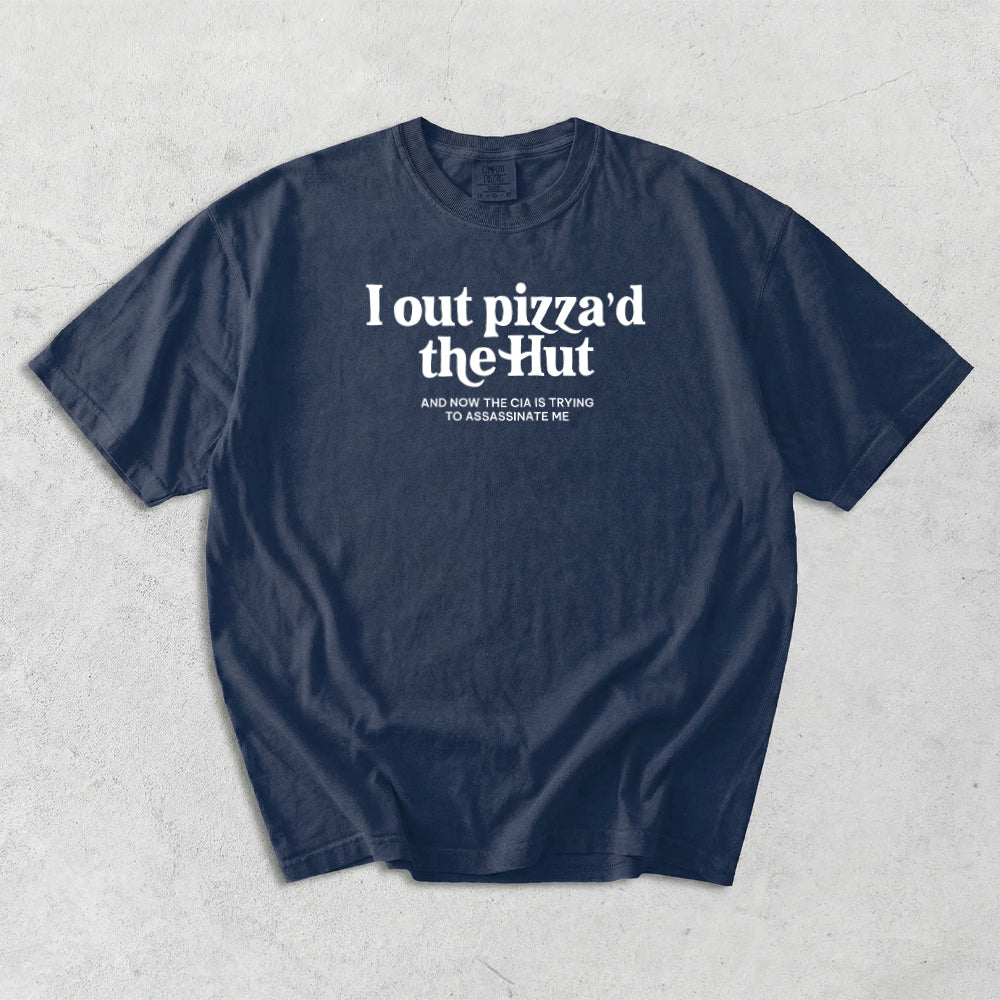I out pizza'd the Hut Comfort Colors T-Shirt