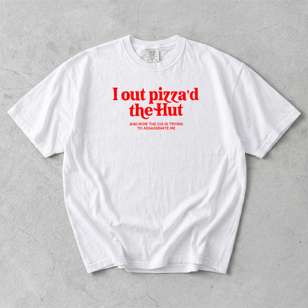 I out pizza'd the Hut Comfort Colors T-Shirt