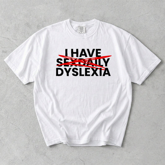 I Have Sex Daily Dyslexia Comfort Colors T-Shirt