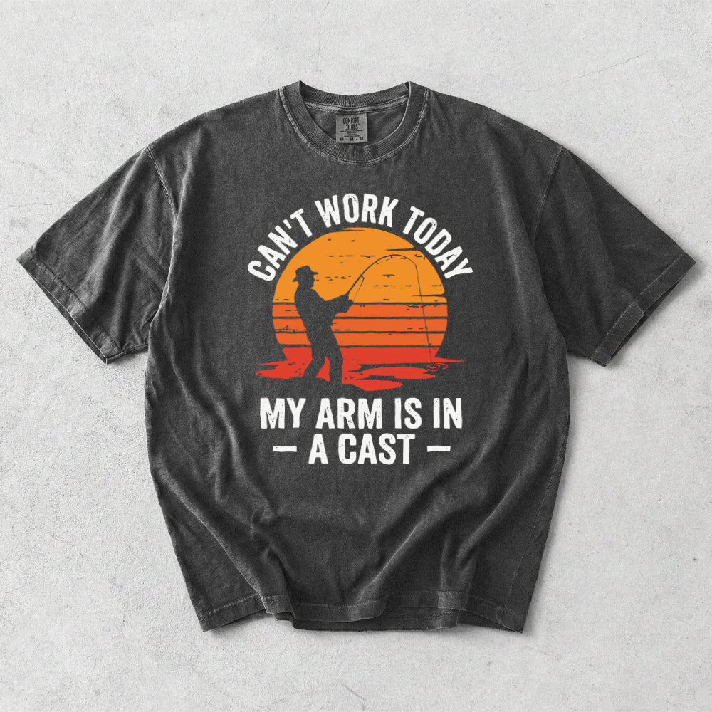 Can't Work Today My Arm Is In A Cast Comfort Colors T-Shirt