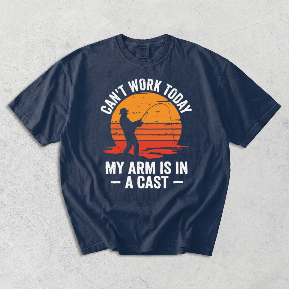 Can't Work Today My Arm Is In A Cast Comfort Colors T-Shirt