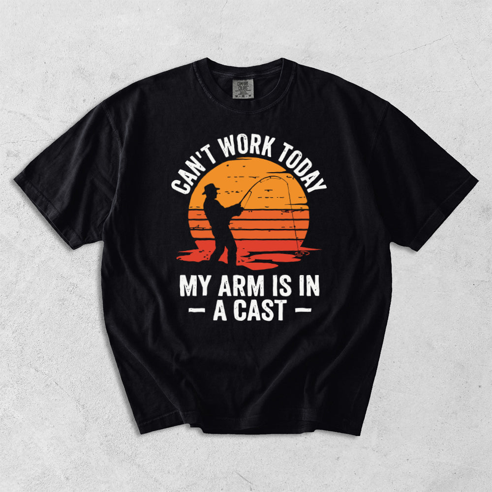 Can't Work Today My Arm Is In A Cast Comfort Colors T-Shirt