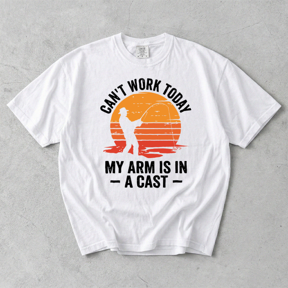Can't Work Today My Arm Is In A Cast Comfort Colors T-Shirt