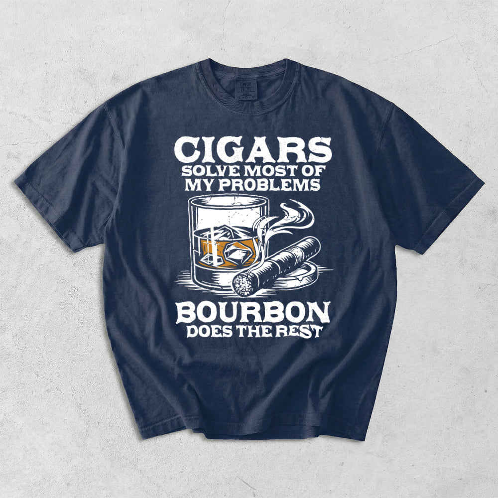 Cigars Solve Most Of My Problems Bourbon Does The Rest Comfort Colors T-Shirt