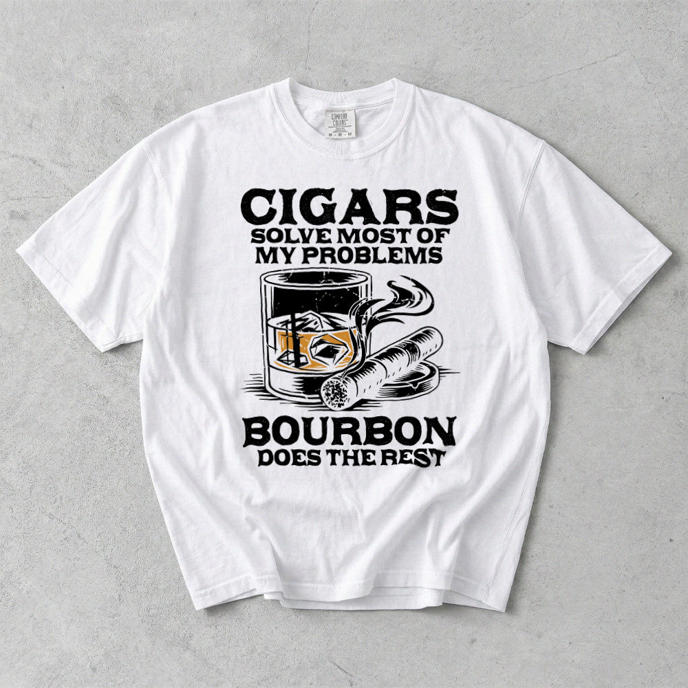 Cigars Solve Most Of My Problems Bourbon Does The Rest Comfort Colors T-Shirt