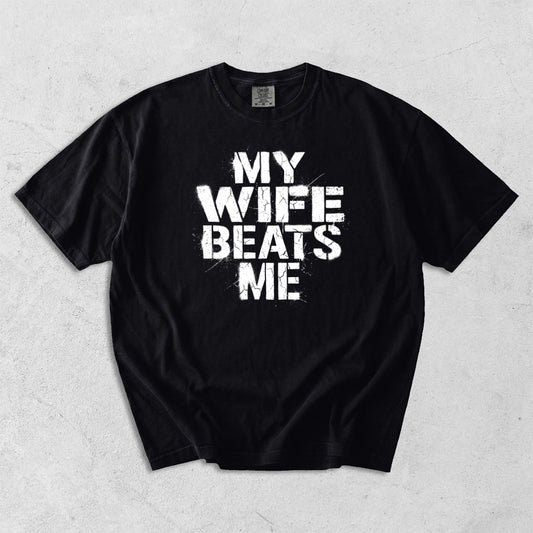 My Wife Beats Me Comfort Colors T-Shirt