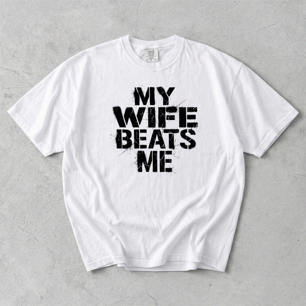 My Wife Beats Me Comfort Colors T-Shirt