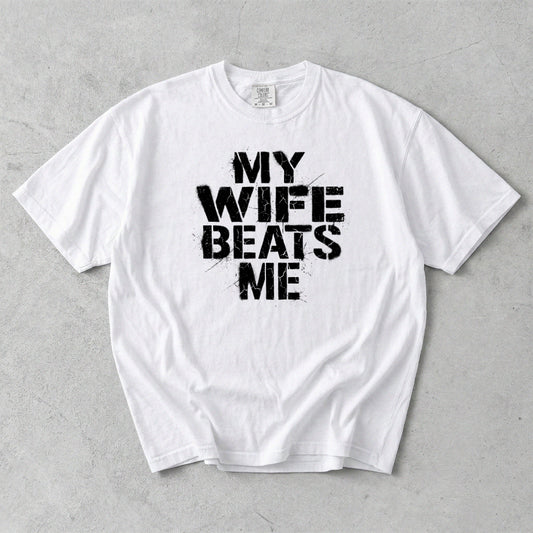 My Wife Beats Me Comfort Colors T-Shirt
