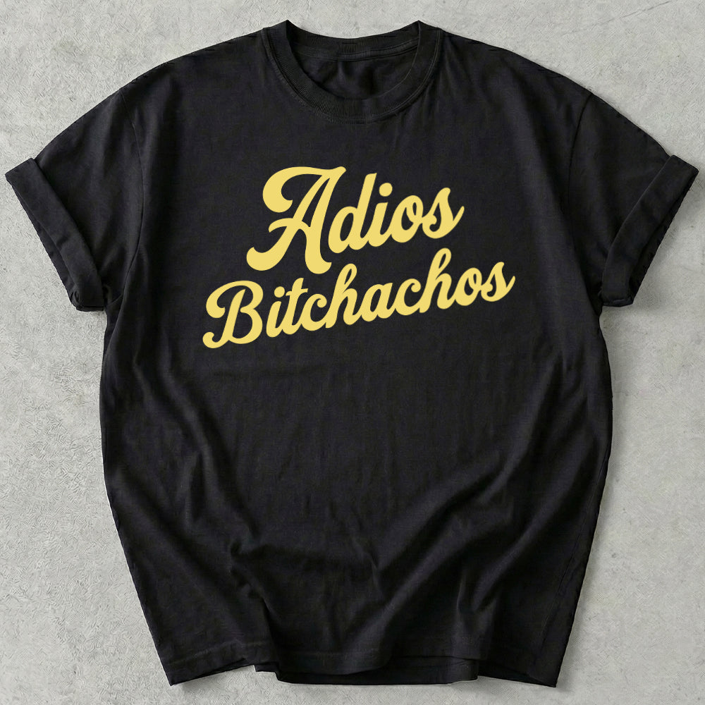 Adios Bitchachos Tee