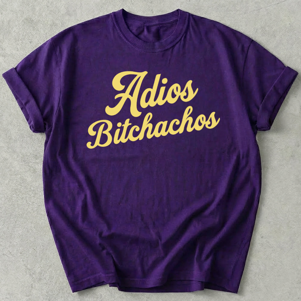 Adios Bitchachos Tee