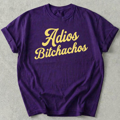 Adios Bitchachos Tee