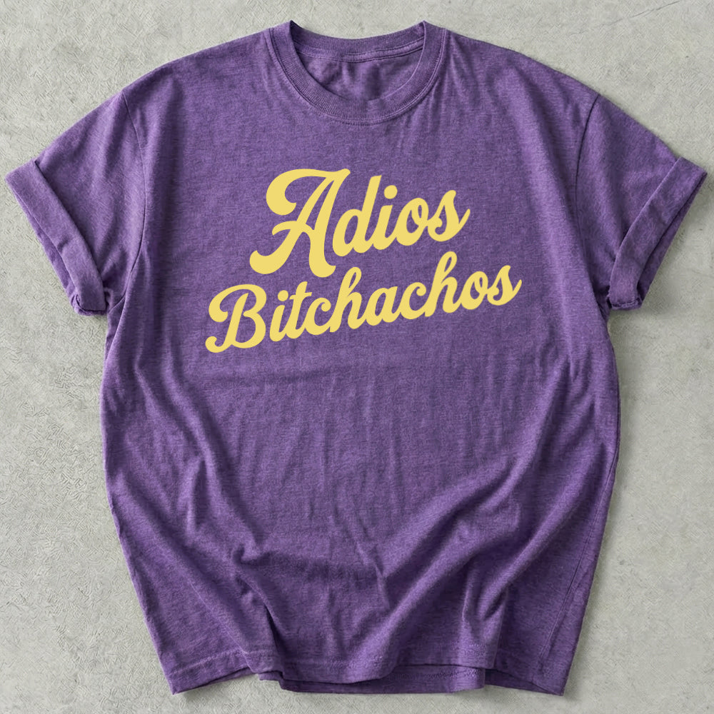 Adios Bitchachos Tee