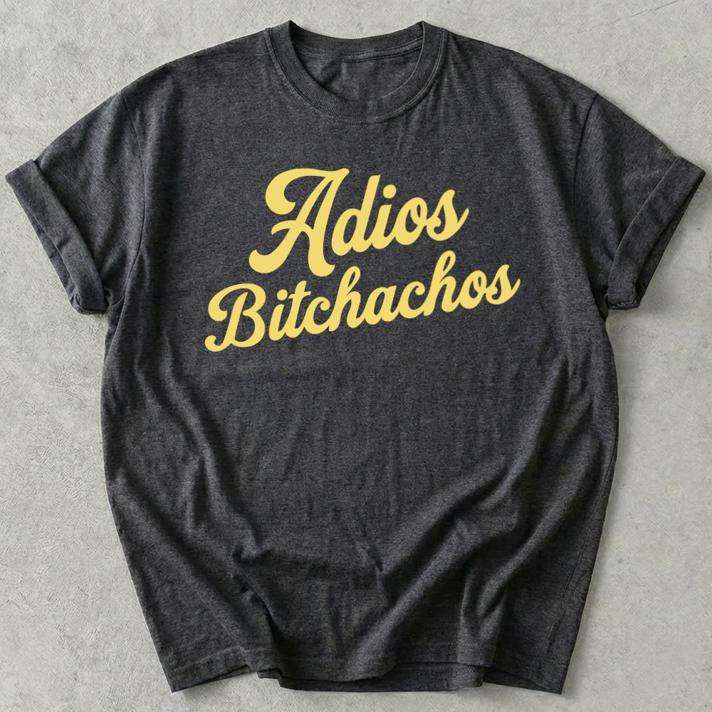 Adios Bitchachos Tee