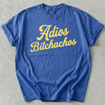 Adios Bitchachos Tee