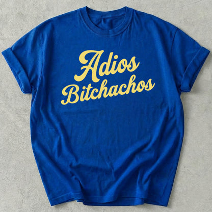 Adios Bitchachos Tee