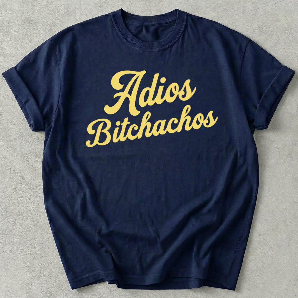 Adios Bitchachos Tee