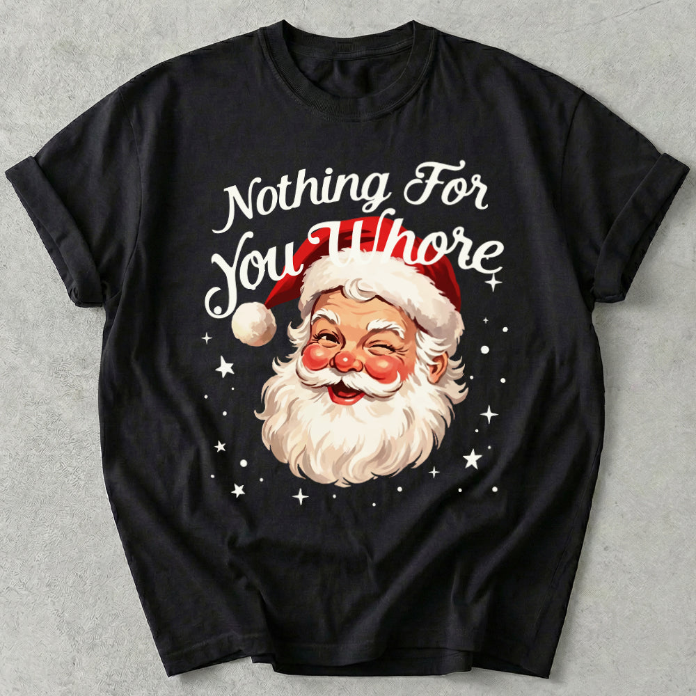 Nothing For You Tee