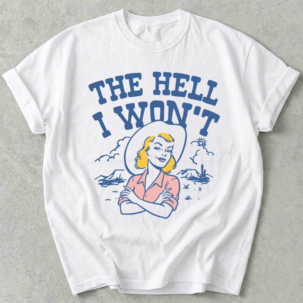 The Hell I Won't Tee